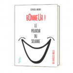 Bonheur, le pouvoir du sourire
